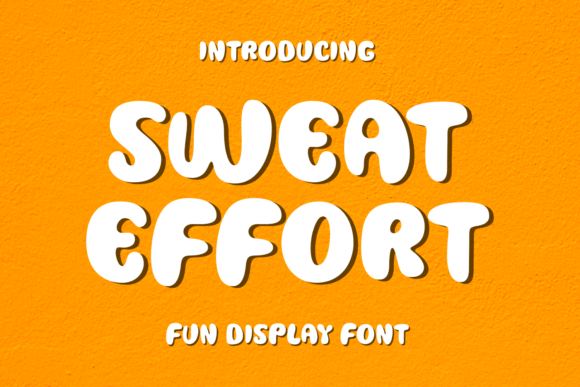 Sweat Effort: A Font That Brings Personality to Your Brand